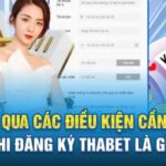 5 điều cần biết trước khi đăng ký Thabet