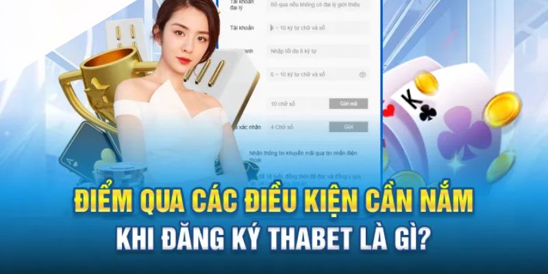 5 điều cần biết trước khi đăng ký Thabet