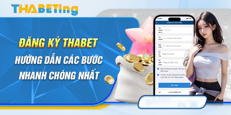 6 lợi ích khi bạn đăng ký Thabet